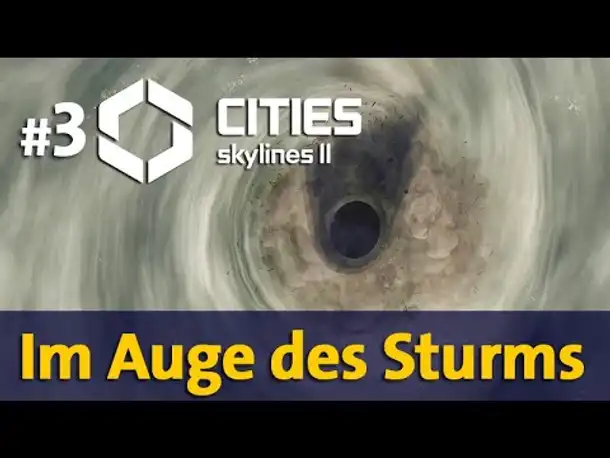 Let's Play Cities Skylines 2 ✦ #3: Im Auge des Sturms (Gameplay / Deutsch)