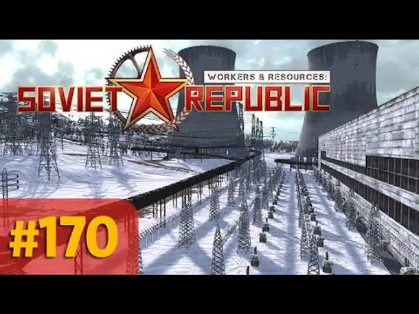 Let's Play Workers and Resources #170: Atomstrom für alle! (Gameplay/ Deutsch)