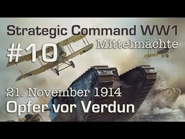 Let's Play Strategic Command WW1 #10: Opfer vor Verdun - 21.11.1914 (Mittelmächte)