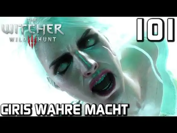 The Witcher 3 Gameplay German #0101 Ciris wahre Macht | Deutsch | Let's Play