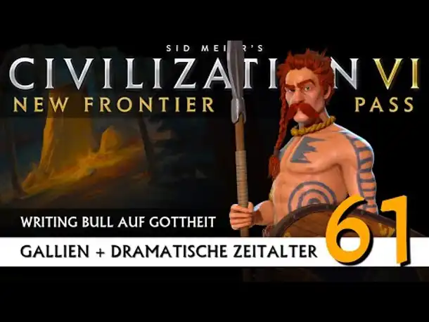 Let's Play Civilization 6: Gallien | Dramatische Zeitalter | Gottheit (61) [Deutsch]