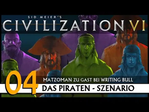 Let's Play: Civilization VI | Pirates - mit Matzoman (04) [Deutsch]