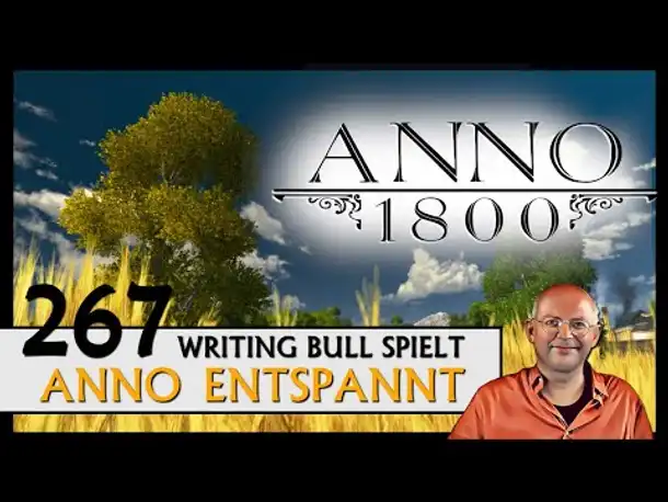 ANNO 1800: Anno entspannt (267) [Deutsch]