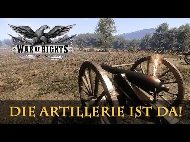Angespielt: War of Rights (2020) #1/4 – Die Artillerie ist da! (The German Volunteers / Alpha)