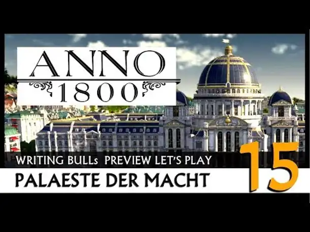 Preview Let's Play: Anno 1800 Paläste der Macht (15) [Deutsch]