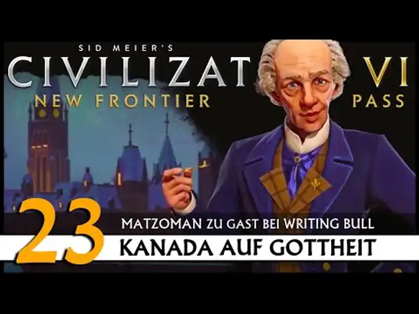 Civilization VI | Kanada - mit Matzoman (23) [Deutsch]