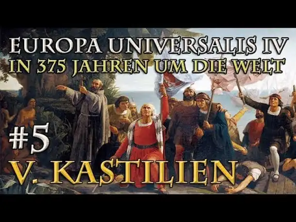 Let's Play Europa Universalis 4 – V. Kastilien #5: Gottloses Frankreich? (In 375 Jahren um die Welt)