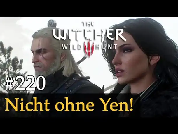 #220: Nicht ohne Yen! ✦ Let's Play The Witcher 3 (Next Gen / Slow-, Long- & Roleplay)