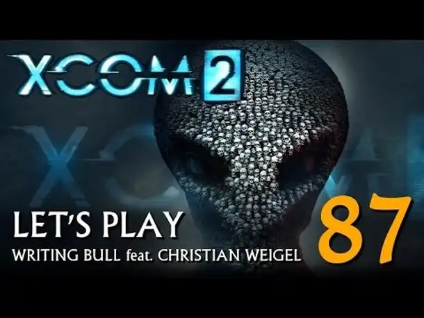 Let's Play: XCOM 2 (87) [deutsch]