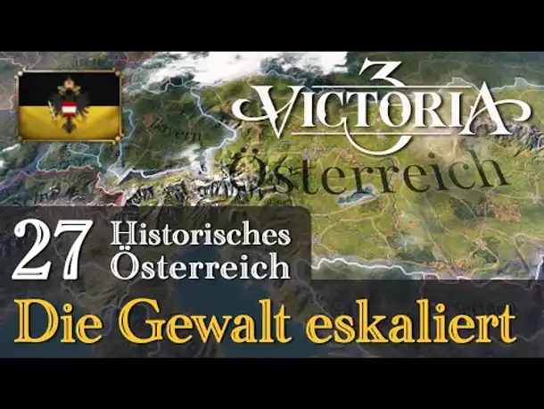 #27: Die Gewalt eskaliert ✦ Let's Play Victoria 3 ✦ Historisches Österreich (Gameplay)