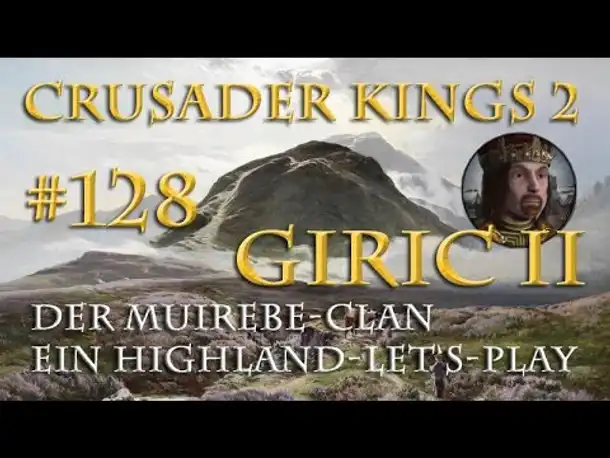 Let's Play Crusader Kings 2 – Der Muirebe-Clan #128: Moray ist unser! (Rollenspiel)