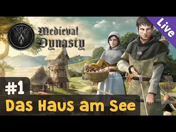 #1: Das Haus am See ✦ Let's Play Medieval Dynasty (Blind / Livestream-Aufzeichnung)