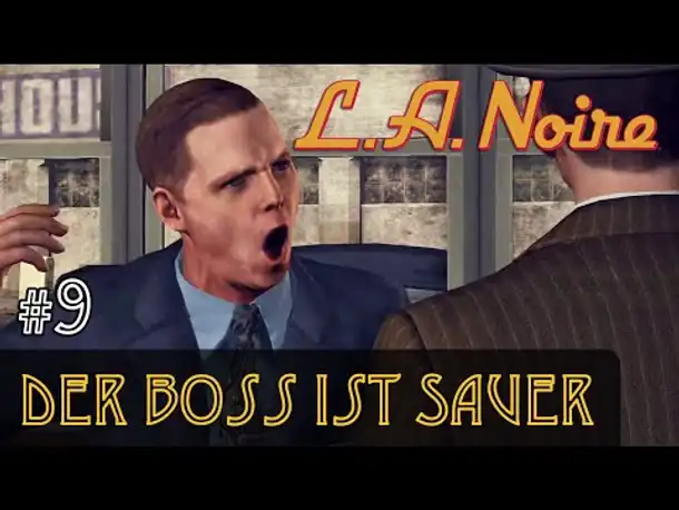 #9: Der Boss ist sauer ✦ Let's Play L.A.Noire ✦ Slow-, Long- & Roleplay (Blind)