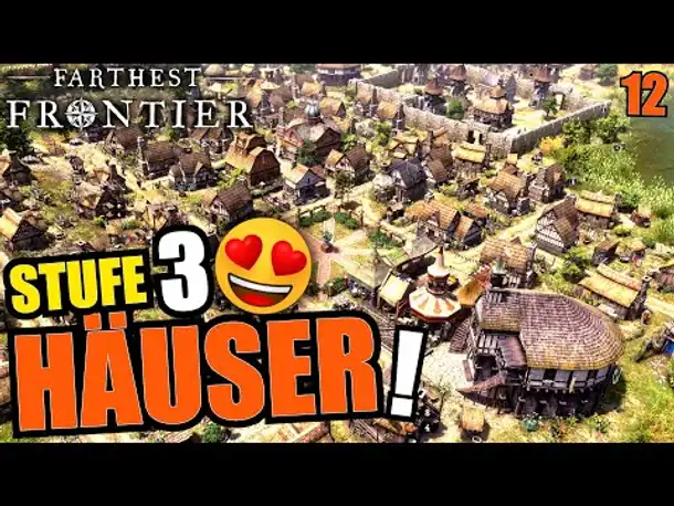 Endlich! Stufe 3 Fachwerk Häuser - Farthest Frontier - #12