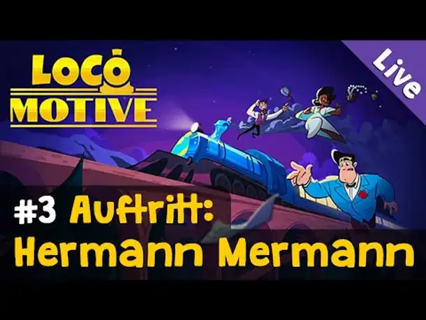 #3: Auftritt: Hermann Mermann! ✦ Let's Play Loco Motive (Livestream-Aufzeichnung)