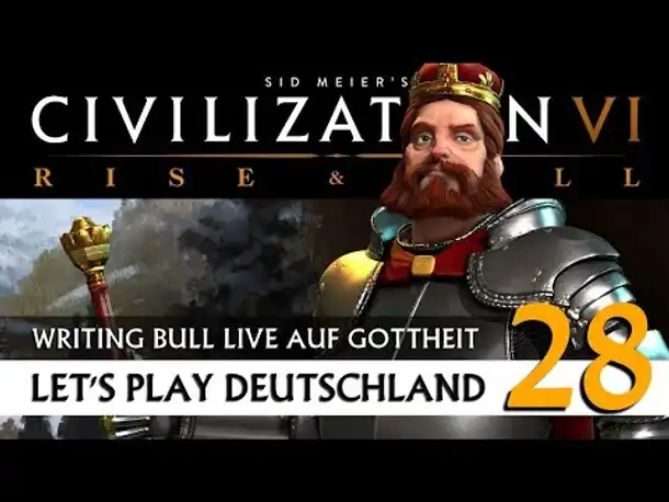 Live Let's Play: Civilization VI - Deutschland - Gottheit (28) | Rise & Fall [Deutsch]