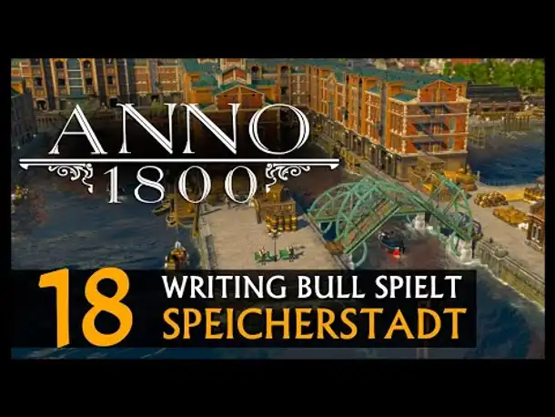 Let's Play: Anno 1800 Speicherstadt (18) [Deutsch]