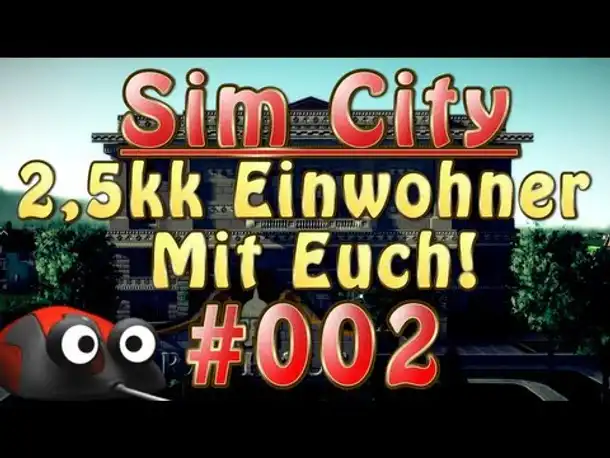 Let's Play Sim City 5 2,5kk Einwohner mit euch! #002 Rohölquelle für anfänglichen Export  [Deutsch]