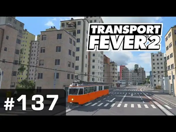 #137: Die großen Drei ✦ Let's Play Transport Fever 2 ✦ Sandbox / schwer