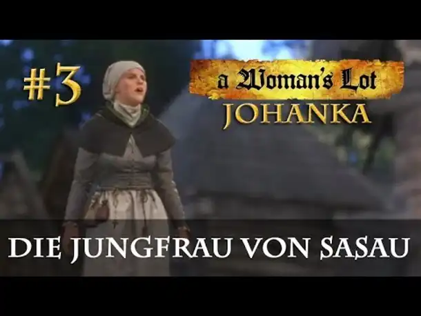 Let's Play Kingdom Come Deliverance (A Woman's Lot) #3: Die Jungfrau von Sasau (deutsch / blind)
