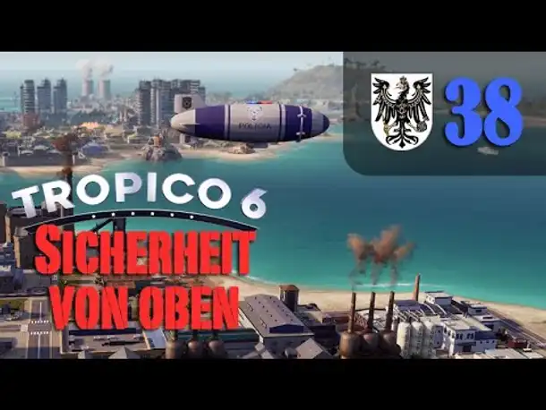 Let's Play Tropico 6 #38: Alles Gute kommt von Oben (Preußico / deutsch / Sandbox)