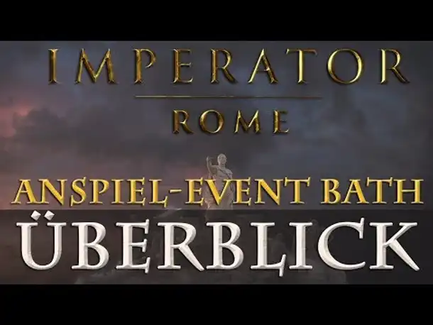 Imperator Rome: Anspiel-Event in Bath - Überblick und Programmvorschau