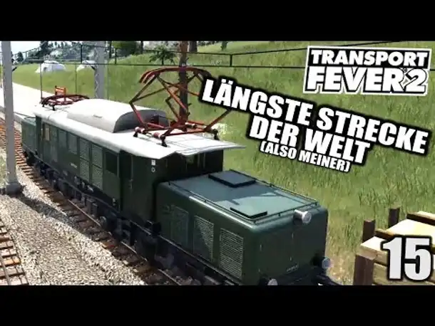 Transport Fever 2 #15 Längste Strecke der Welt |  Gameplay Deutsch