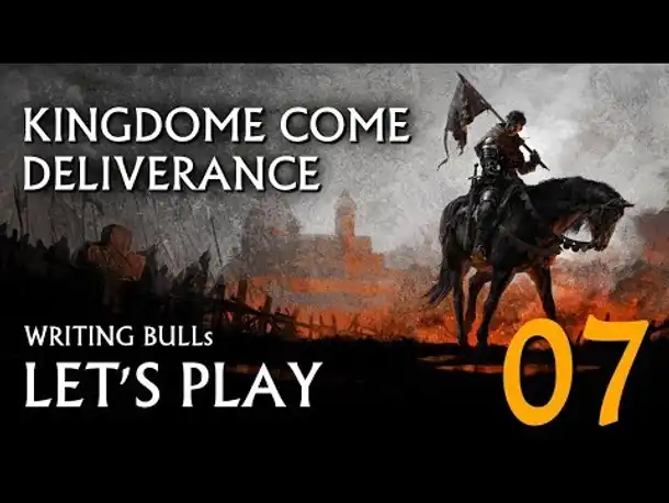Let's Play: Kingdom Come Deliverance (07) [deutsch]