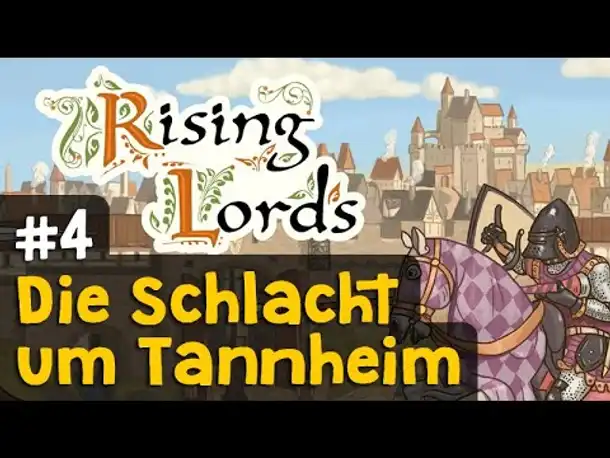 Let's Play Rising Lords #4: Die Schlacht um Tannheim ✦ Kampagne ✦ Releaseversion ✦ Angespielt
