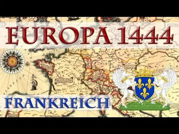 Europa 1444: Frankreich - (Kurz)Geschichte mit Europa Universalis 4