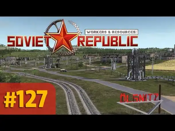 Let's Play Workers and Resources #127: Das neue Ölsnitz (Gameplay/ Deutsch)