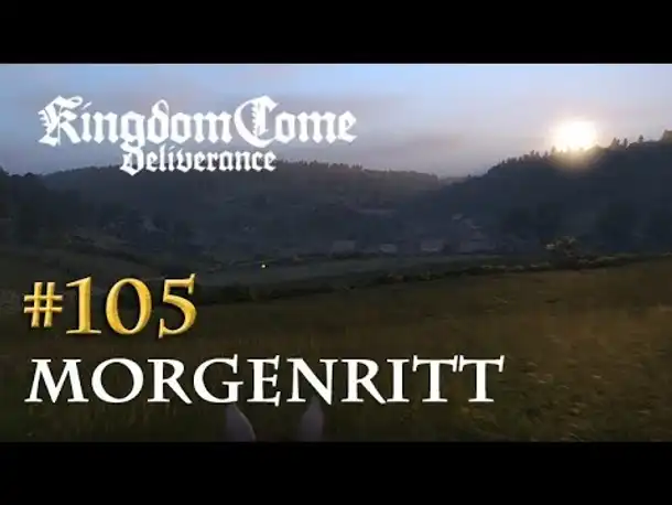 Let's Play Kingdom Come Deliverance #105: Morgenritt (Tag 52 / deutsch)