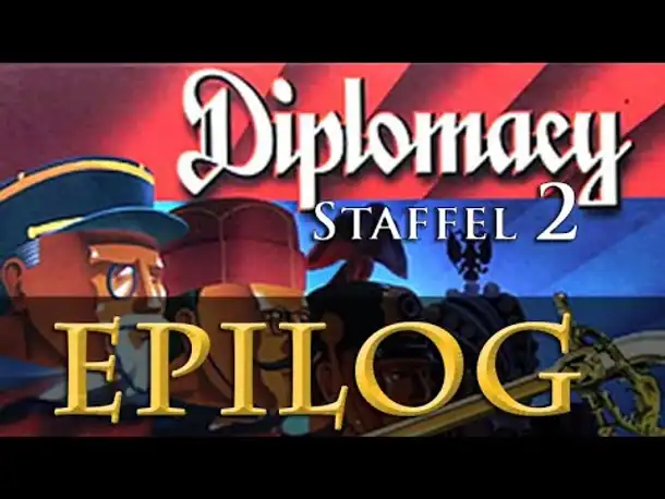 Let's Play Diplomacy [S2] Epilog: Hintergründe & Motivationen (Steinwallens Lager/ Play-by-Mail)