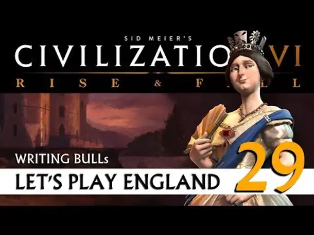 Let's Play: Civilization VI - England (29) | Rise & Fall [deutsch]