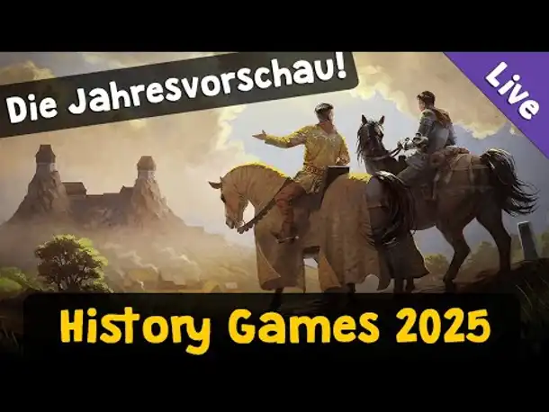 Die History Games 2025 ✦ Eine Jahresvorschau auf 38 (!) kommende Spiele (Livestream-Aufzeichnung)