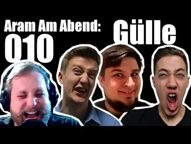 DIE BESTE FOLGE ALLER ZEITEN Aram Am Abend #010: Gülle ft. tinNendo, Perrick und KavalierPirat