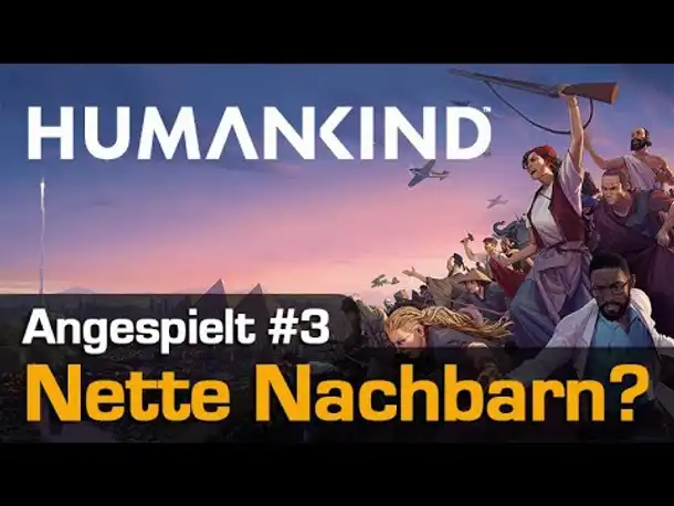 Let's Play Humankind #3: Nette Nachbarn? (Angespielt / OpenDev Lucy / deutsch)