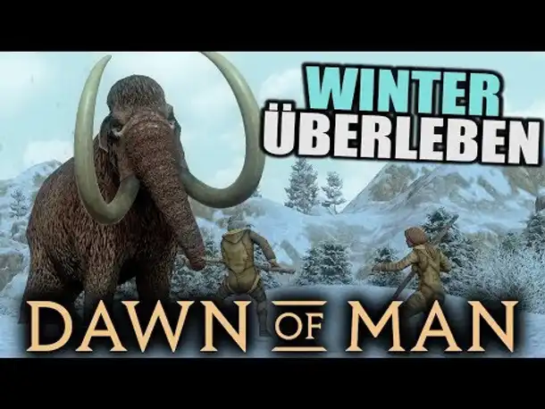 Den ersten kalten Winter überleben - 2 - Dawn of Man