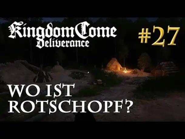 Let's Play Kingdom Come Deliverance #27: Wo ist Rotschopf?  (Tag 25 / Blind / deutsch)