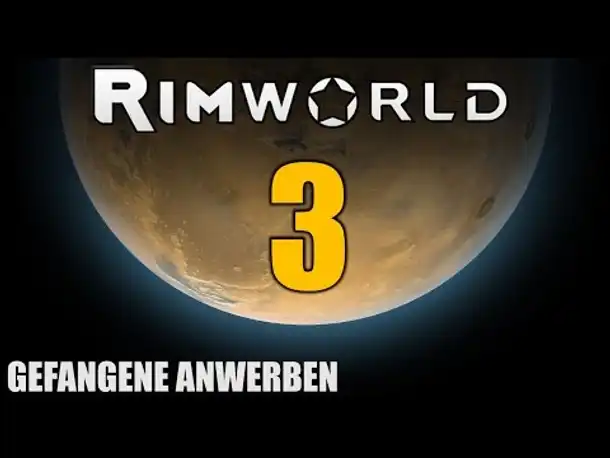 RimWorld German S2 #3 GEFANGENE ANWERBEN | Let's Play Rimworld Alpha 14 | Hardcore