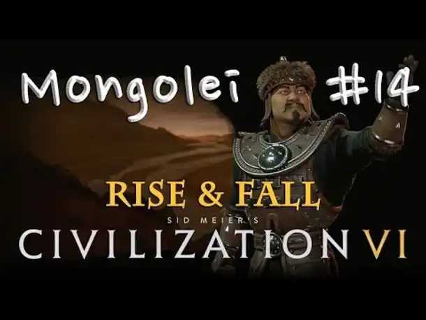 Let's Play Civilization 6 Rise & Fall (Preview) - Mongolei #14: Es geht los (deutsch)