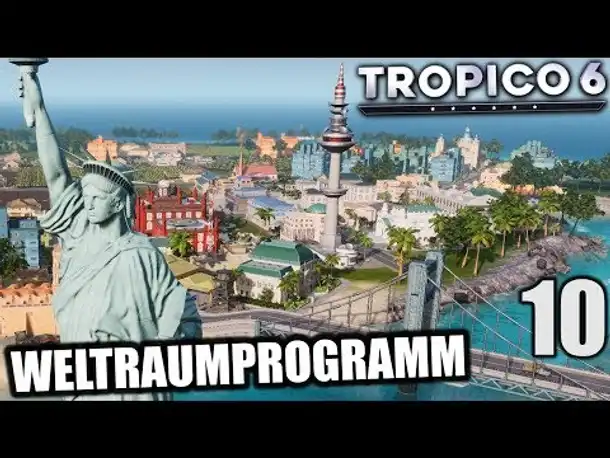 Tropico 6 - 10 - Weltraumprogramm - [ Tropico 6 Deutsch Gameplay | Closed Beta]