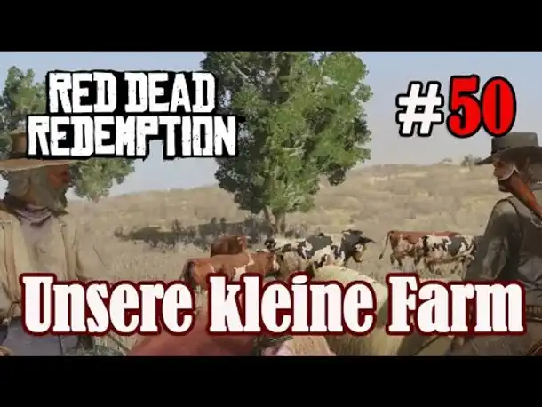 Let's Play Red Dead Redemption 1 #50: Unsere kleine Farm (Blind / Slow-, Long- & Roleplay)