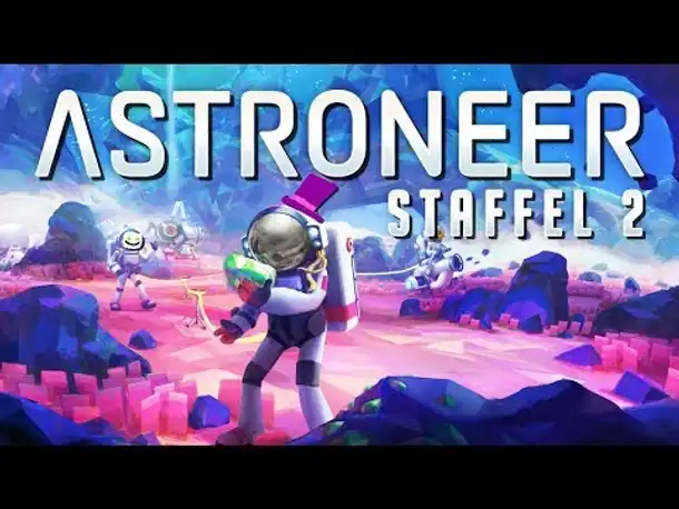 Die Vollversion! | 01 | ASTRONEER - Staffel 2