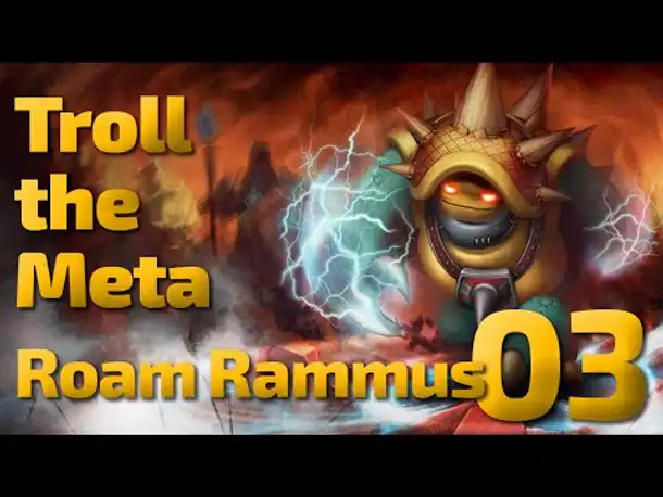 Rollen... Ok | Troll the Meta | Roam Rammus | 03