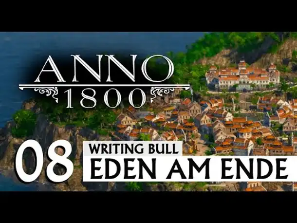 Anno 1800: Szenario "Eden am Ende" (08) [Deutsch]