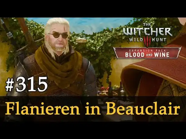 #315: Flanieren in Beauclair ✦ Let's Play The Witcher 3 ✦ Blood and Wine (Slow-, Long- & Roleplay)