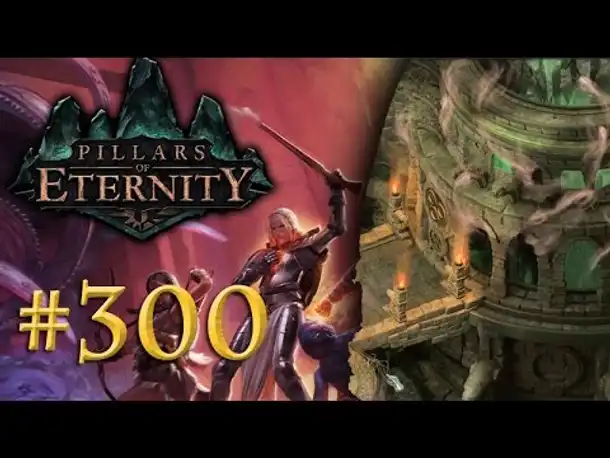 Let's Play Pillars of Eternity #300 (FINALE): Die letzte Entscheidung (Blind /Expert / Deutsch)