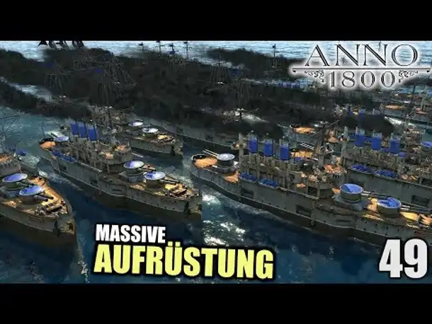Anno 1800 - 49 - Massive Aufrüstung! [ Anno 1800 Deutsch Gameplay | Let's Play ]