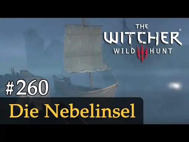 #260: Die Nebelinsel ✦ Let's Play The Witcher 3 (Next Gen / Slow-, Long- & Roleplay)